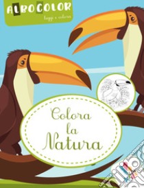 Colora la natura. Albocolor. Leggi e colora. Ediz. illustrata libro