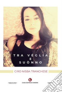 Tra véglia e suònno libro di Tranchese Ciro