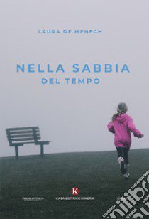 Nella sabbia del tempo libro di De Menech Laura