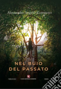 Nel buio del passato libro di Angelo Comneno Alessandra