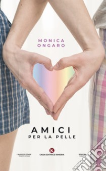 Amici per la pelle libro di Ongaro Monica