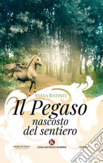 Il Pegaso nascosto del sentiero libro di Batisti Sylva