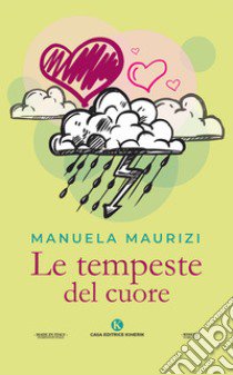 Le tempeste del cuore libro di Maurizi Manuela