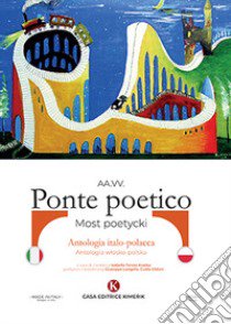 Ponte poetico-Most poetycki libro di Kostka I. T. (cur.)