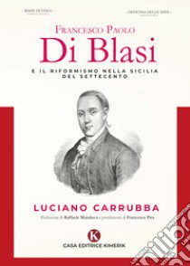 Francesco Paolo Di Blasi e il riformismo nella Sicilia del Settecento libro di Carrubba Luciano