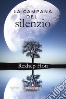 La campana del silenzio libro di Hoti Rexhep