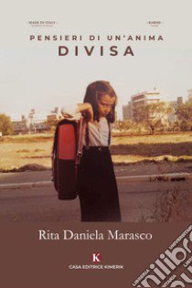 Pensieri di un'anima divisa libro di Marasco Rita Daniela