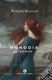 Monodia di donne libro di Biscozzo Roberta