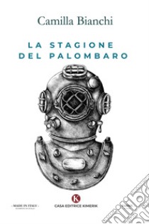 La stagione del palombaro libro di Bianchi Camilla