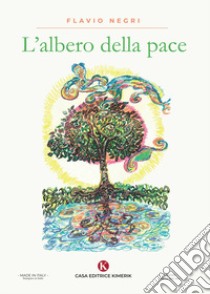 L'albero della pace libro di Negri Flavio