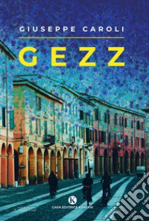 Gezz libro di Caroli Giuseppe