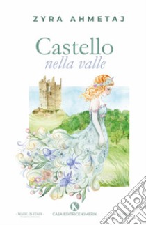 Castello nella valle libro di Ahmetaj Zyra