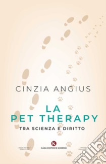 La Pet Therapy tra scienza e diritto libro di Angius Cinzia