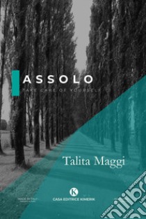 Assolo. Take care of yourself libro di Maggi Talita