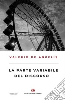 La parte variabile del discorso libro di De Angelis Valerio