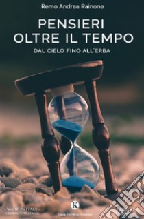 Pensieri oltre il tempo. Dal cielo fino all'erba libro di Rainone Remo Andrea