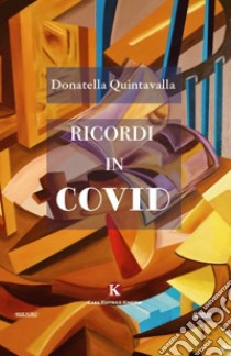 Ricordi in Covid libro di Quintavalla Donatella