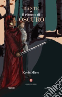 Dante e il ritorno di Oscuro libro di Mirto Kevin