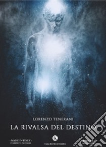 La rivalsa del destino libro di Tenerani Lorenzo