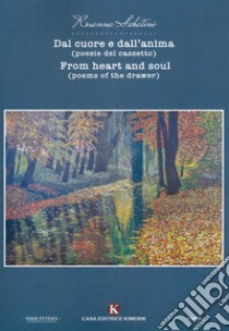 Dal cuore e dall'anima (poesie del cassetto)-From heart and soul (poems of the drawer) libro di Sabatini Rosanna