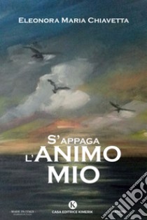 S'appaga l'animo mio libro di Chiavetta Eleonora Maria