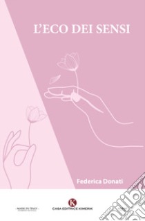 L'eco dei sensi libro di Donati Federica