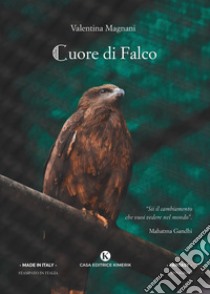 Cuore di falco libro di Magnani Valentina