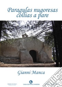 Paragulas nugoresas collias a pare libro di Manca Gianni