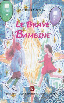 Le brave bambine libro di Zeolla Antonella