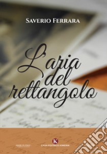 L'aria del rettangolo libro di Ferrara Saverio