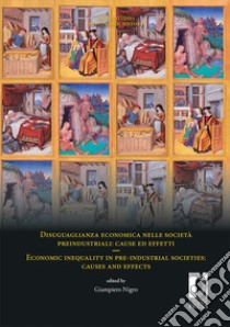 Disuguaglianza economica nelle società preindustriali: cause ed effetti-Economic inequality in pre-industrial societies: causes and effect. Ediz. bilingue libro di Nigro G. (cur.)