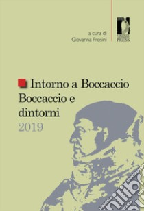 Intorno a Boccaccio/Boccaccio e dintorni 2019 libro di Frosini G. (cur.)