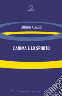 L'anima e lo spirito libro di Klages Ludwig; Di Maio D. (cur.)