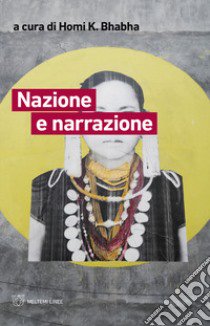 Nazione e narrazione libro di Bhabha H. K. (cur.)