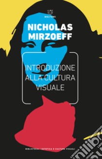 Introduzione alla cultura visuale libro di Mirzoeff Nicholas; Camaiti Hostert A. (cur.)