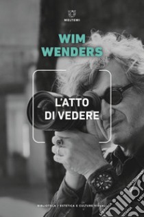 L'atto di vedere libro di Wenders Wim