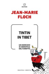 Tintin in Tibet. Un esercizio di semiotica del fumetto libro di Floch Jean-Marie