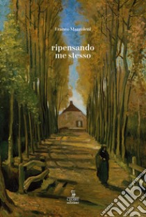 Ripensando me stesso libro di Mazzoleni Franco