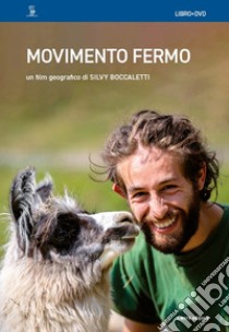 Movimento fermo. Riabitare le montagne di mezzo. Con DVD video libro di Boccaletti Silvy; Varotto M. (cur.)