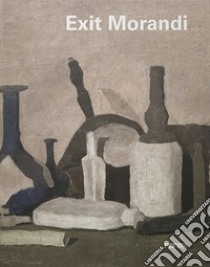 Exit Morandi. Catalogo della mostra (Firenze, 14 marzo-27 giugno 2019). Ediz. illustrata libro di Bandera M. C. (cur.); Risaliti S. (cur.)