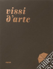 Vissi d'arte libro di Pontiggia Elena; Francioli Eva; Risaliti Sergio