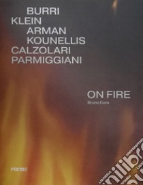 On Fire. Ediz. inglese libro di Corà B. (cur.)