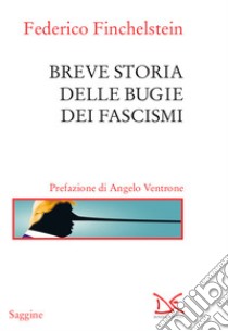 Breve storia delle bugie dei fascismi libro di Finchelstein Federico