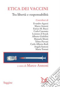 Etica dei vaccini. Tra libertà e responsabilità libro di Annoni M. (cur.)