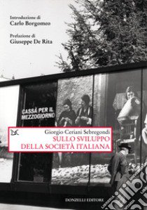 Sullo sviluppo della società italiana libro di Ceriani Sebregondi Giorgio