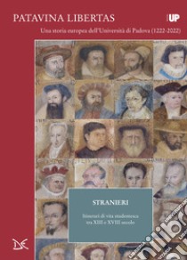 Stranieri. Itinerari di vita studentesca tra XIII e XVIII secolo. Patavina Libertas libro di La Rocca M. C. (cur.); Zornetta G. (cur.)