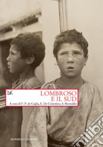 Lombroso e il Sud libro di De Ceglia F. P. (cur.); De Cristofaro E. (cur.); Montaldo S. (cur.)