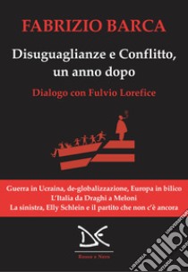 Disuguaglianze e conflitto, un anno dopo libro di Barca Fabrizio; Lorefice Fulvio