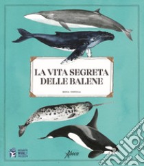 La vita segreta delle balene libro di Ortega Rena