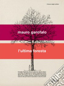 L'ultima foresta libro di Garofalo Mauro